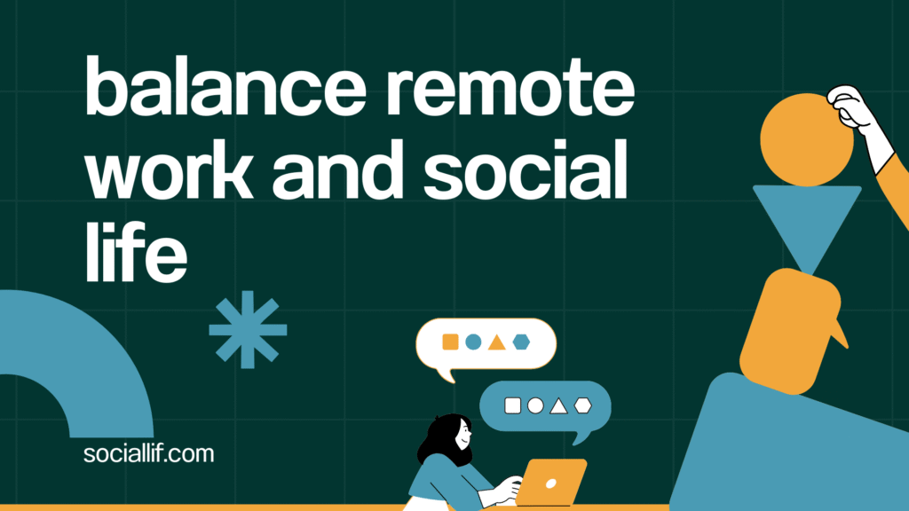 Balanced Social Life While Working From Home in 2026